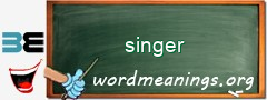 WordMeaning blackboard for singer